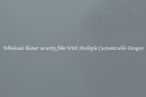 Wholesale llumar security film With Multiple Customizable Designs