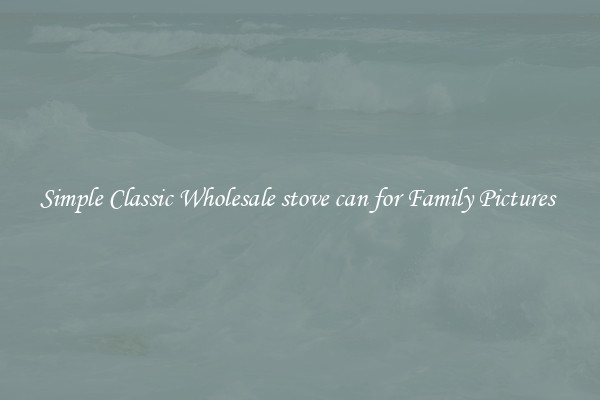 Simple Classic Wholesale stove can for Family Pictures 