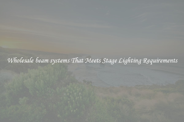 Wholesale beam systems That Meets Stage Lighting Requirements
