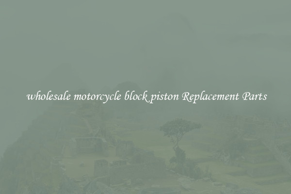 wholesale motorcycle block piston Replacement Parts