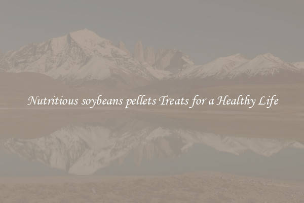 Nutritious soybeans pellets Treats for a Healthy Life