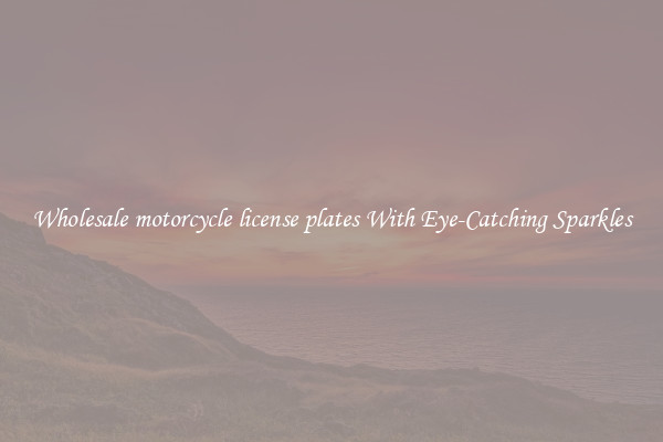 Wholesale motorcycle license plates With Eye-Catching Sparkles