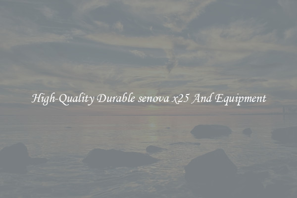 High-Quality Durable senova x25 And Equipment