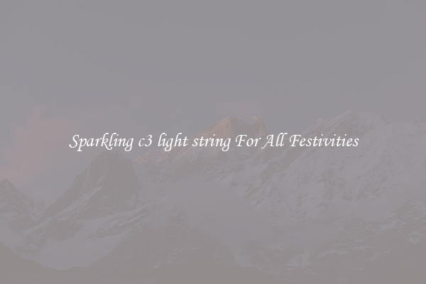 Sparkling c3 light string For All Festivities