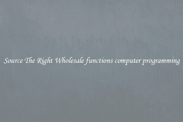 Source The Right Wholesale functions computer programming