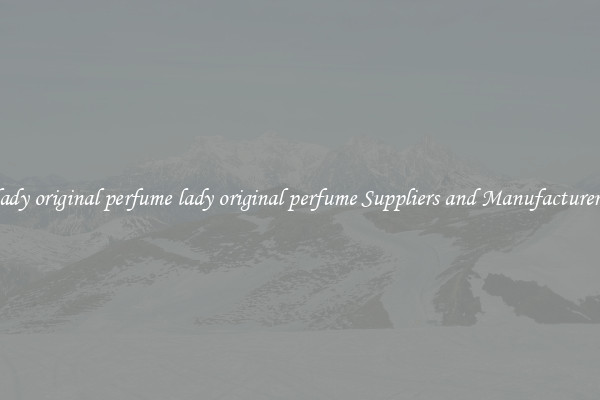lady original perfume lady original perfume Suppliers and Manufacturers