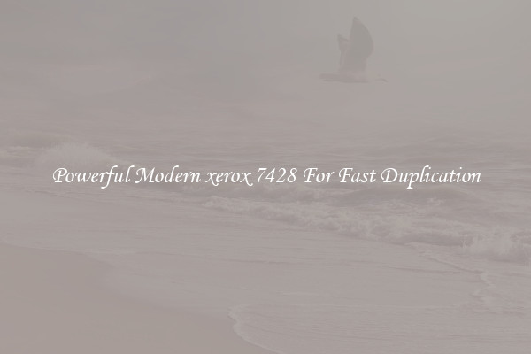 Powerful Modern xerox 7428 For Fast Duplication