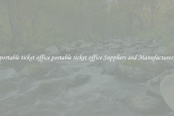 portable ticket office portable ticket office Suppliers and Manufacturers