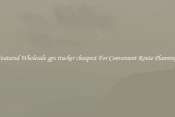 Featured Wholesale gps tracker cheapest For Convenient Route Planning 