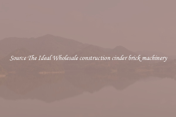 Source The Ideal Wholesale construction cinder brick machinery