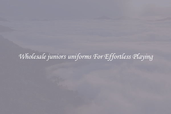 Wholesale juniors uniforms For Effortless Playing