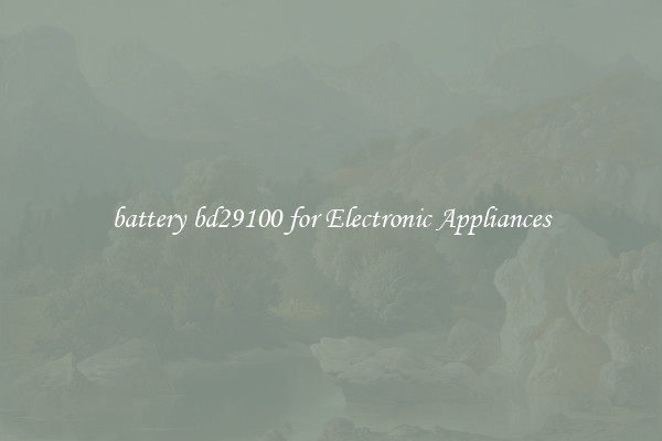 battery bd29100 for Electronic Appliances