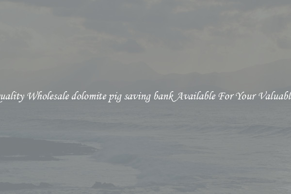 Quality Wholesale dolomite pig saving bank Available For Your Valuables